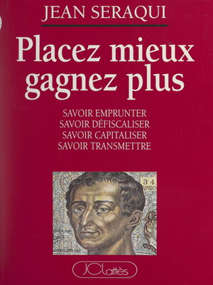 cover image of Placez mieux, gagnez plus